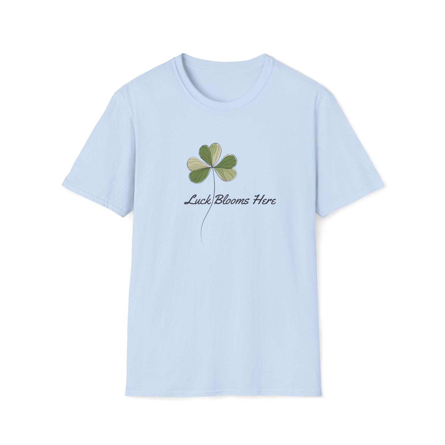 Luck Blooms Here T-Shirt