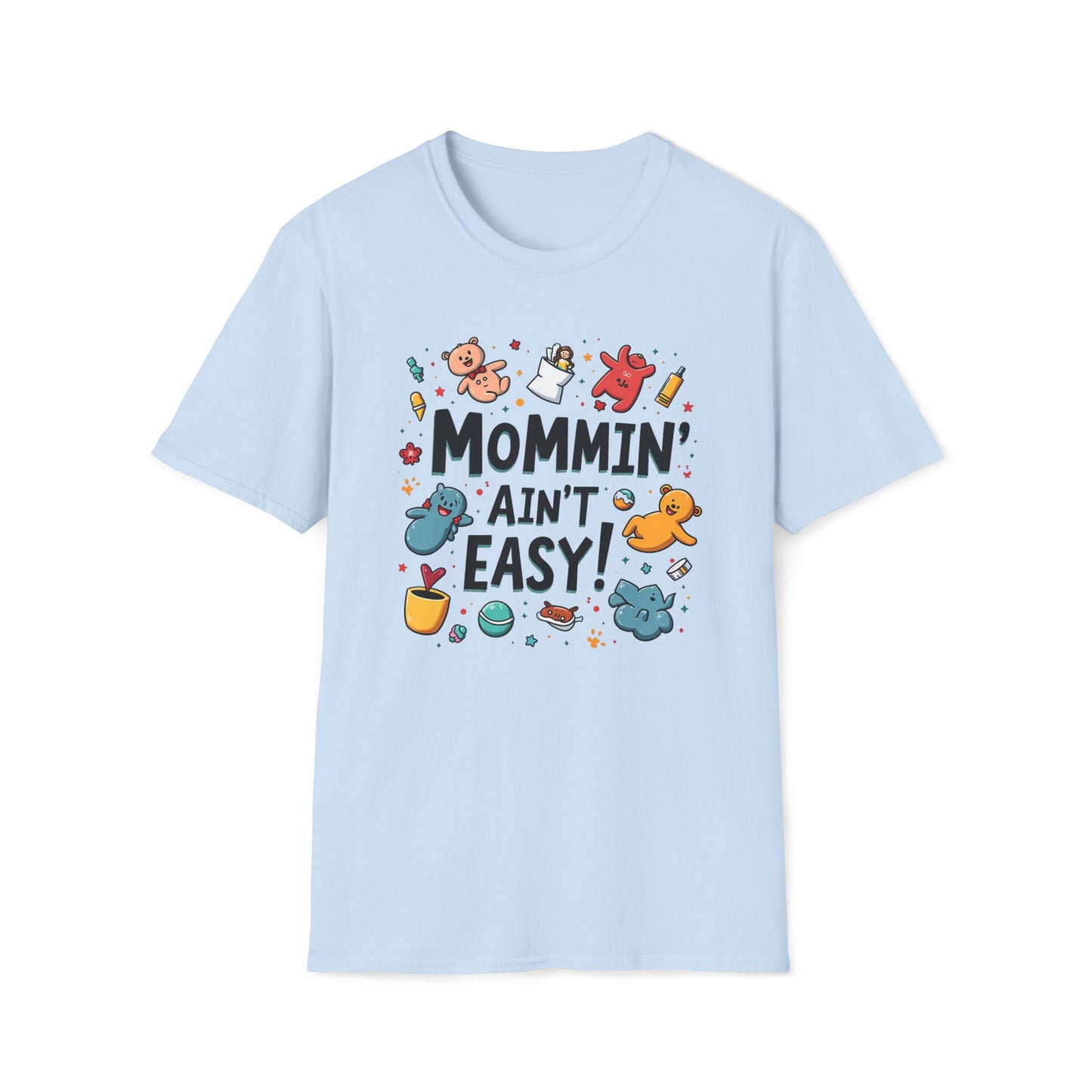 Mommin' Ain't Easy T-shirt