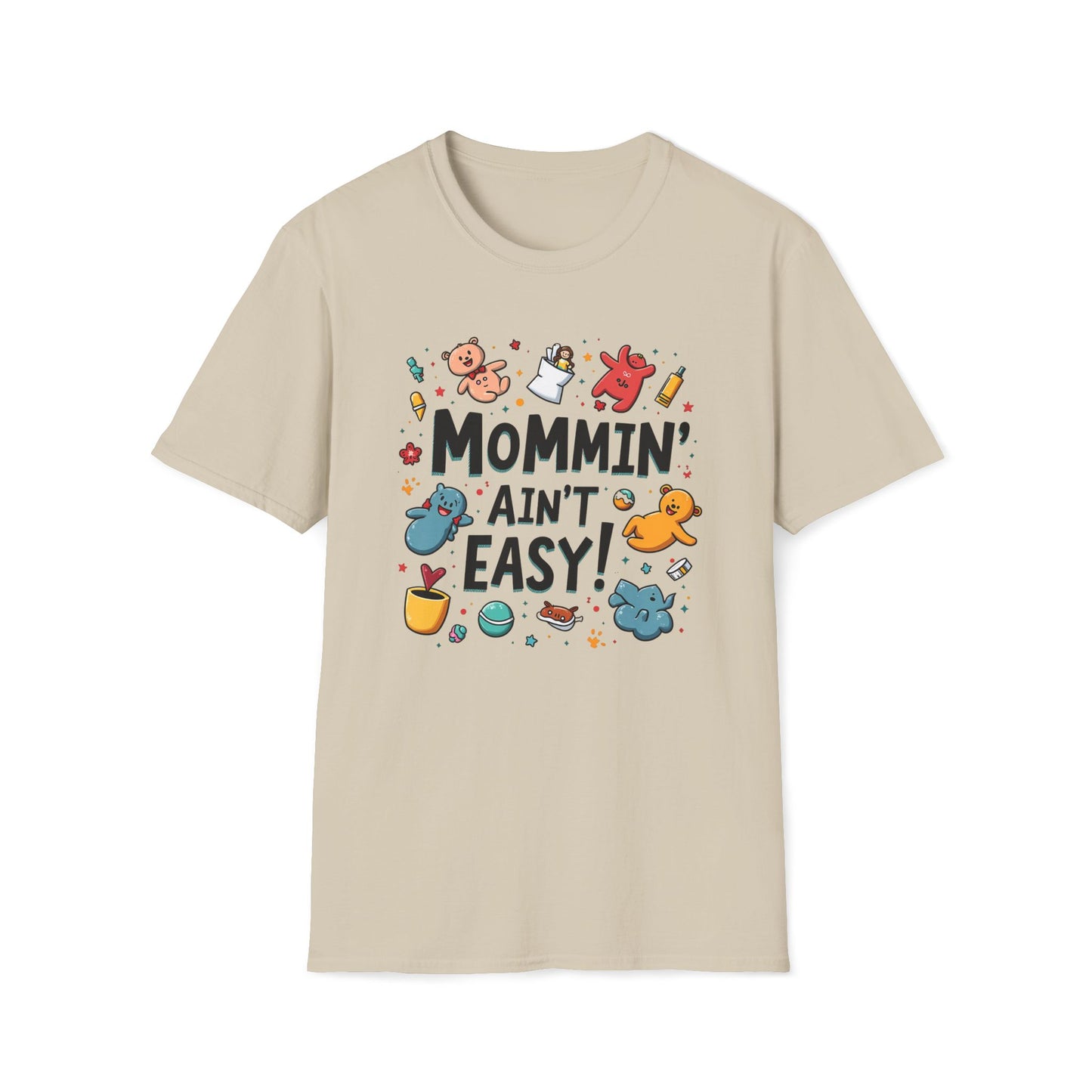 Mommin' Ain't Easy T-shirt