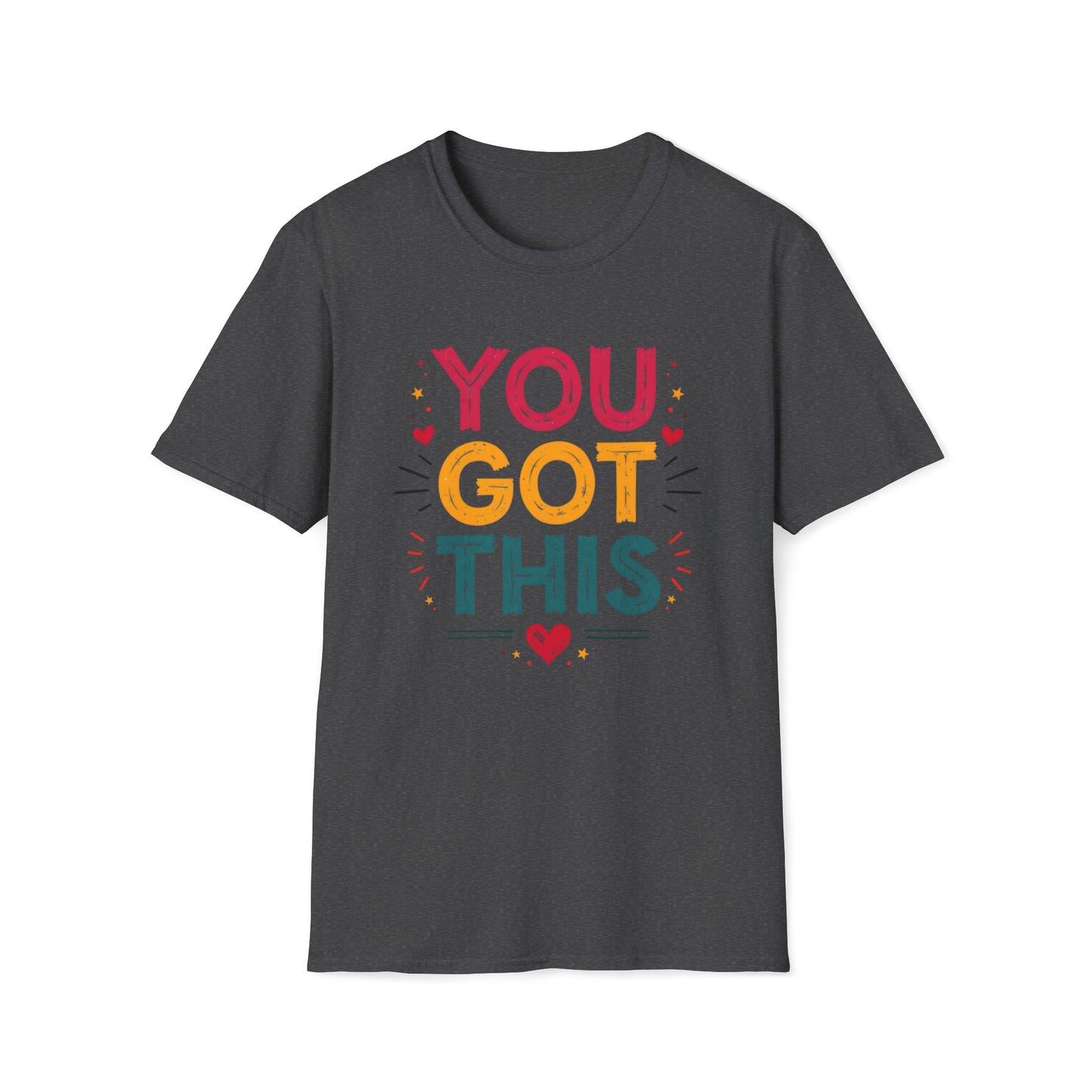 You Got This T-shirt
