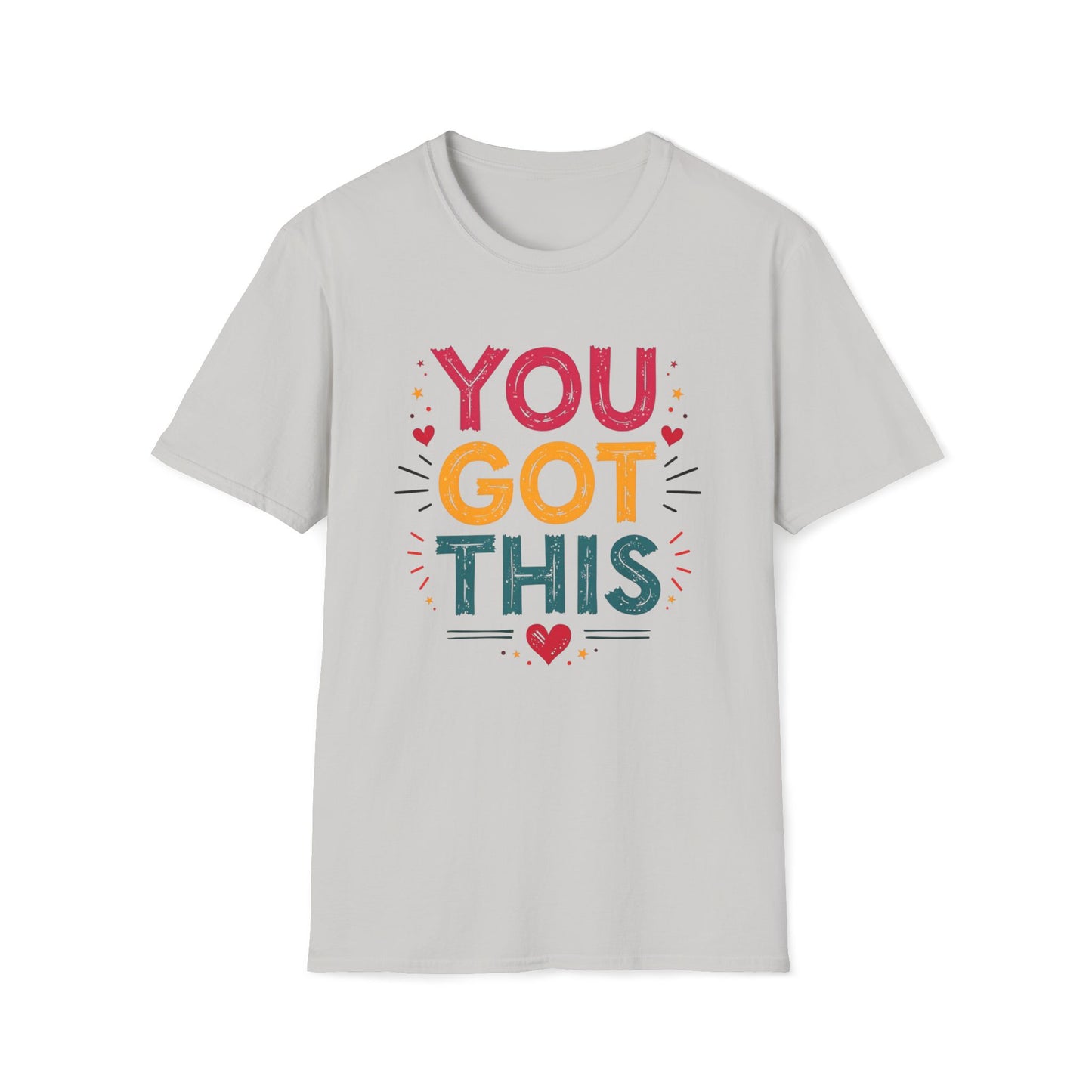 You Got This T-shirt