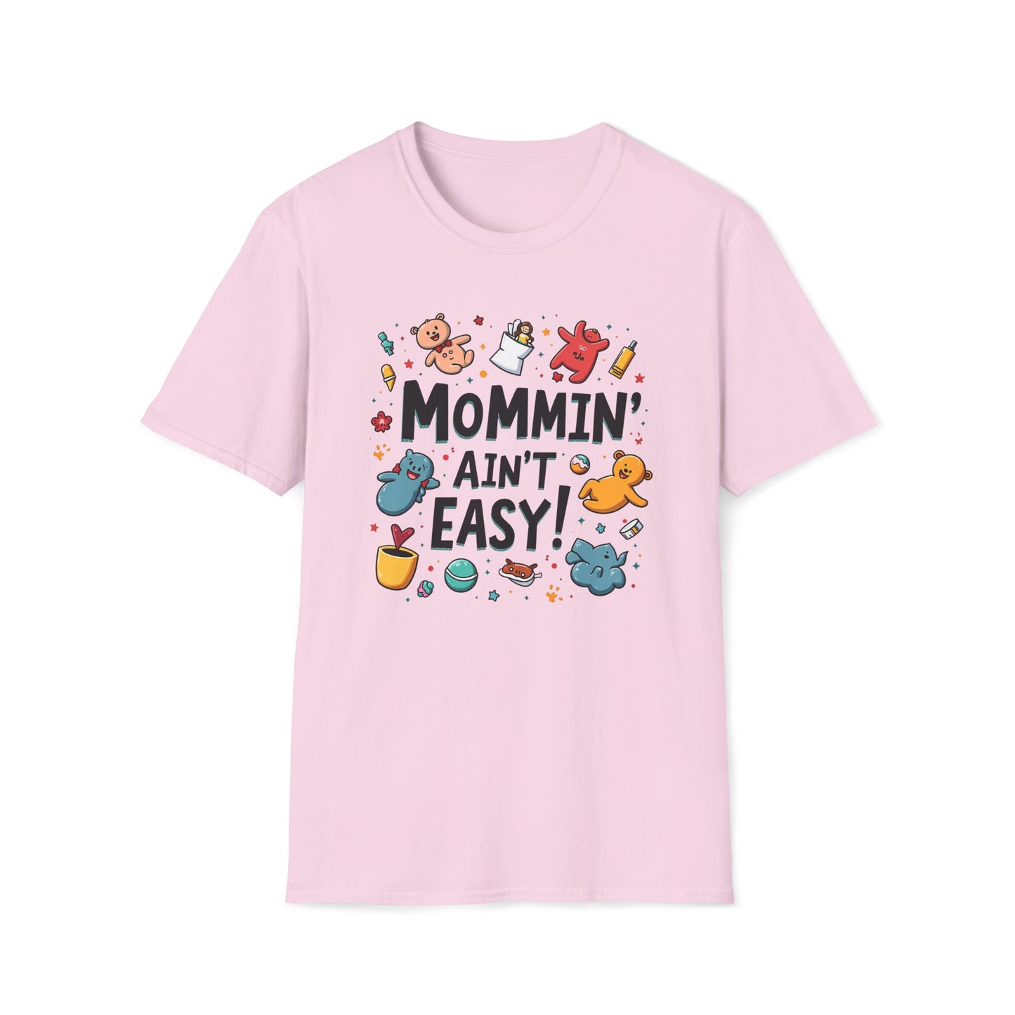 Mommin' Ain't Easy T-shirt