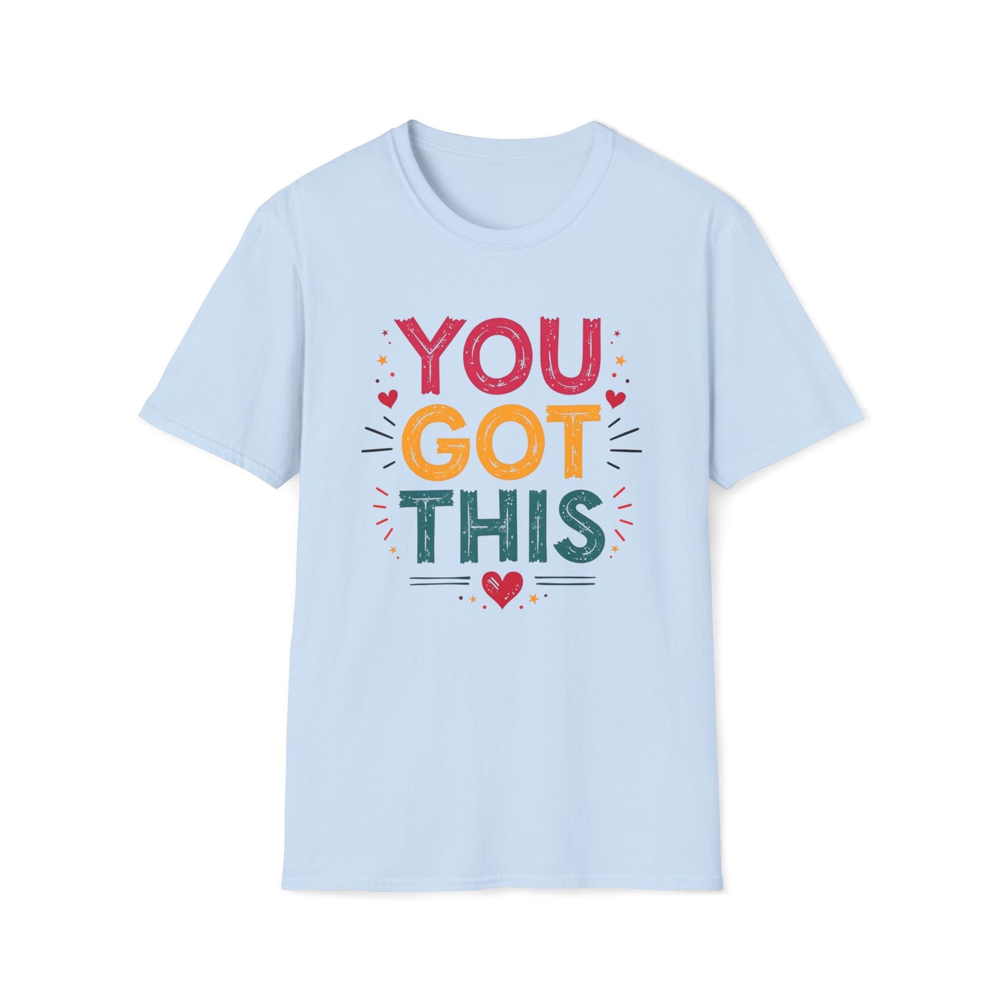 You Got This T-shirt