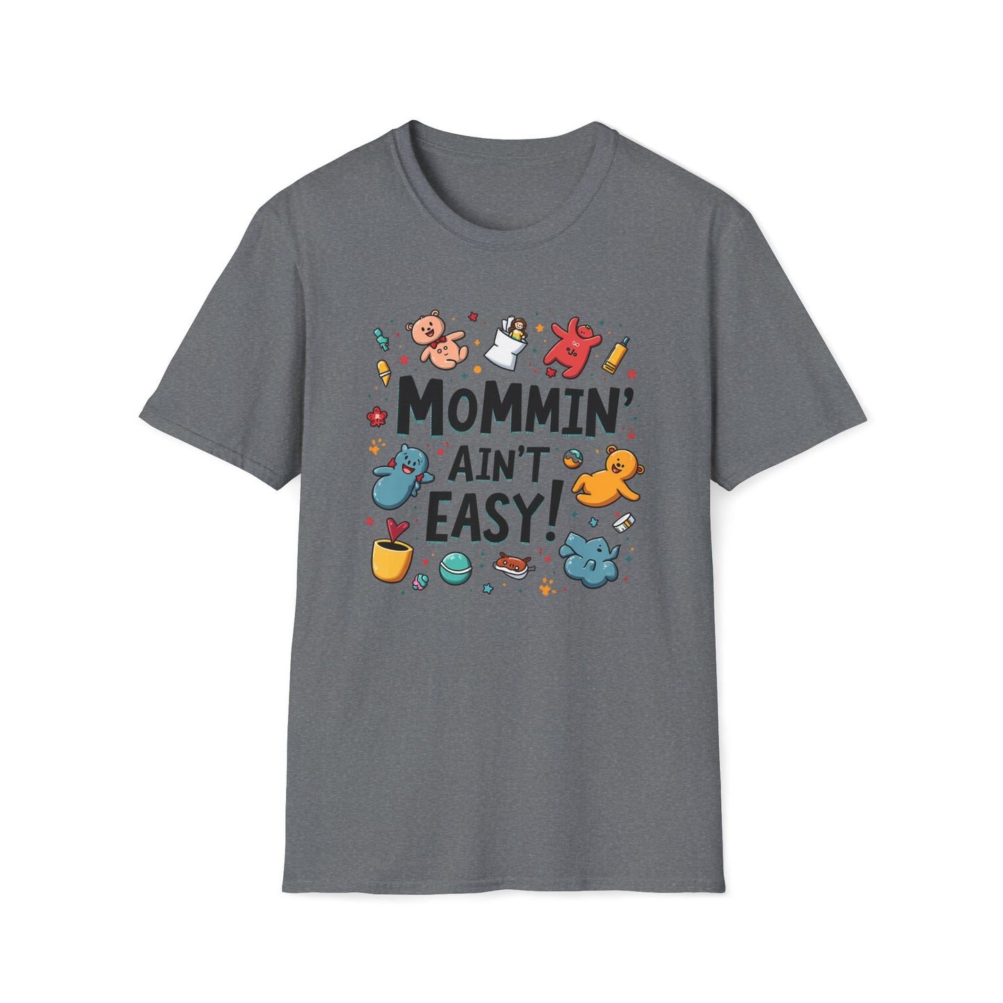 Mommin' Ain't Easy T-shirt