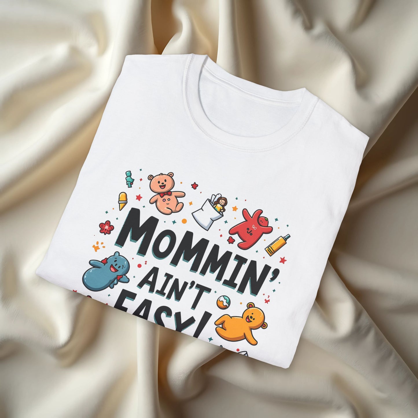 Mommin' Ain't Easy T-shirt