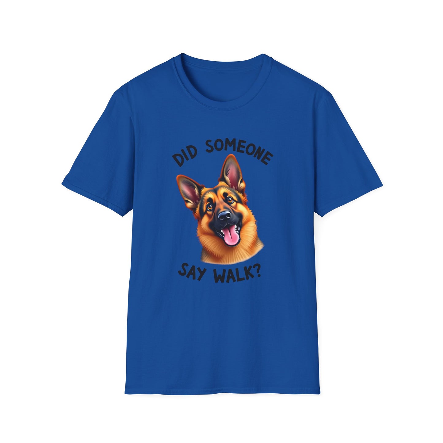 Did Someone Say Walk T-Shirt