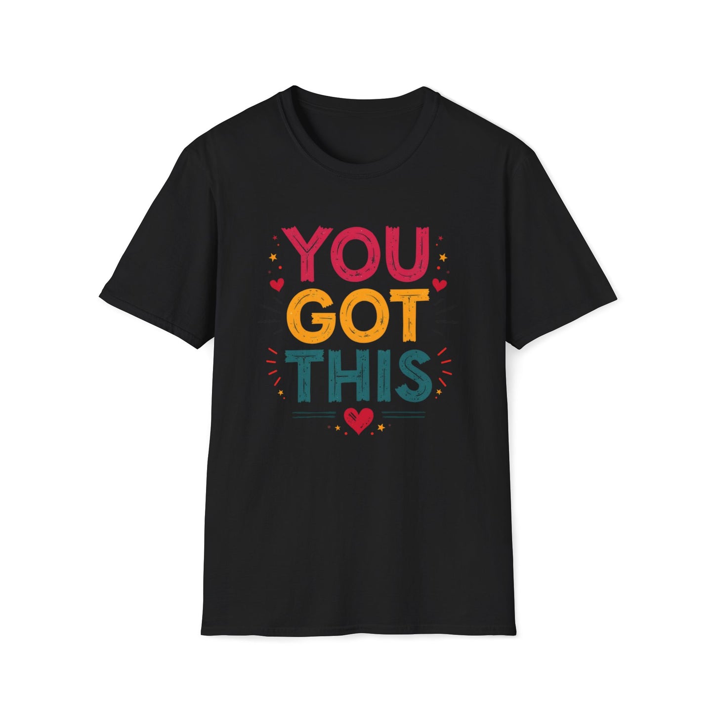 You Got This T-shirt
