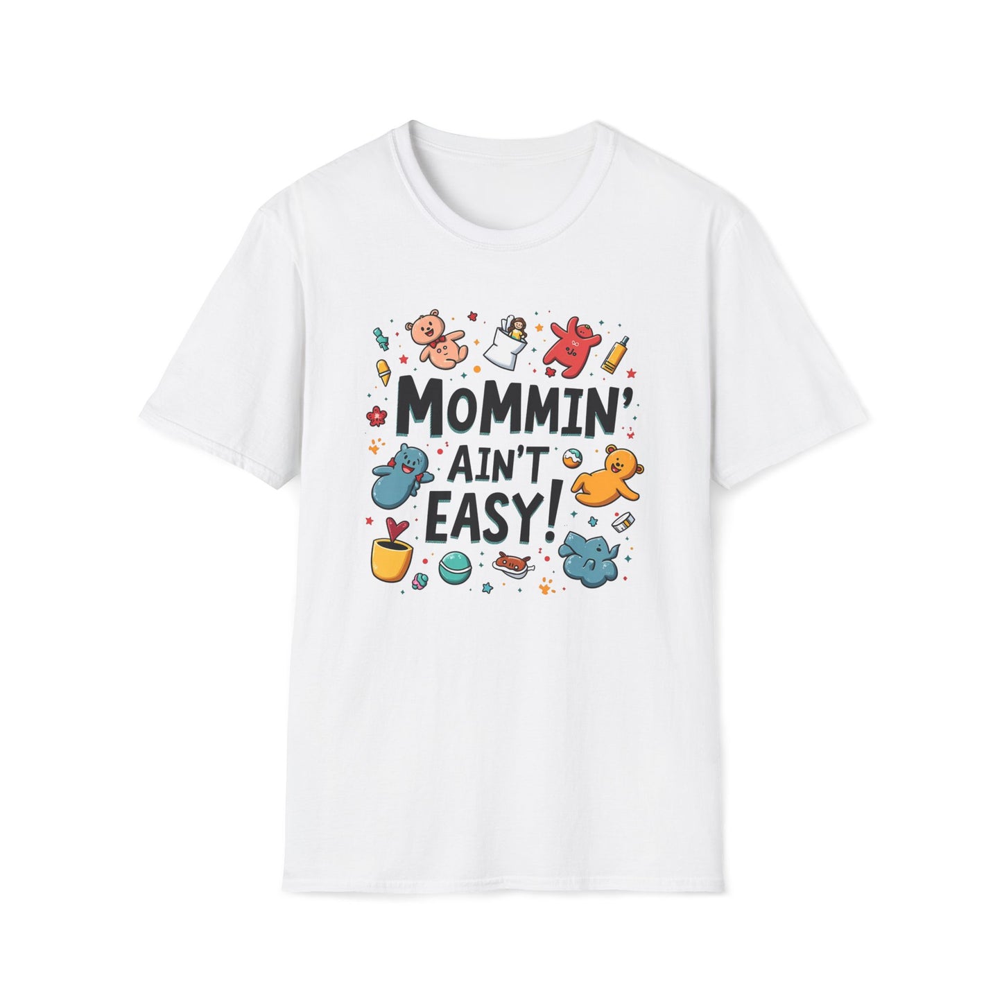 Mommin' Ain't Easy T-shirt
