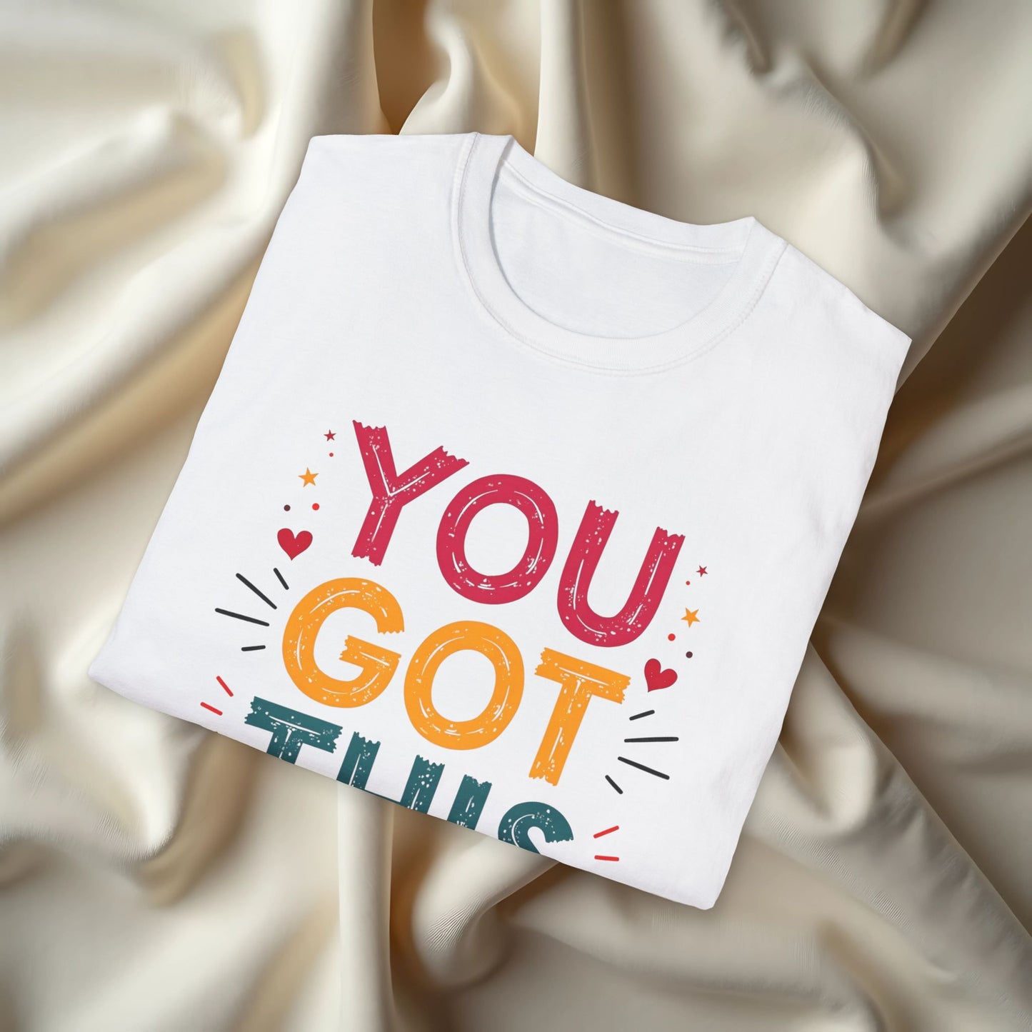You Got This T-shirt