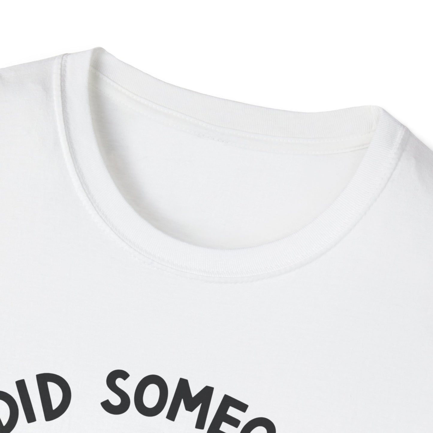 Did Someone Say Walk T-Shirt