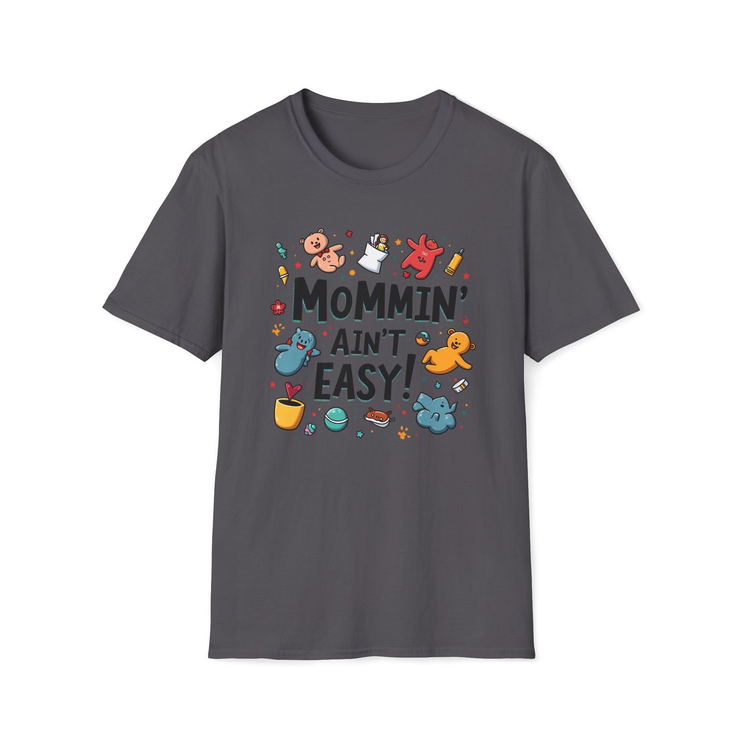 Mommin' Ain't Easy T-shirt