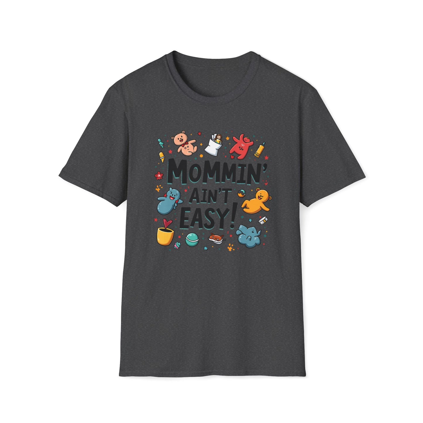 Mommin' Ain't Easy T-shirt