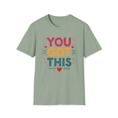 You Got This T-shirt