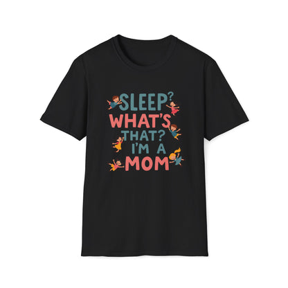 Sleep? What's That? T-shirt
