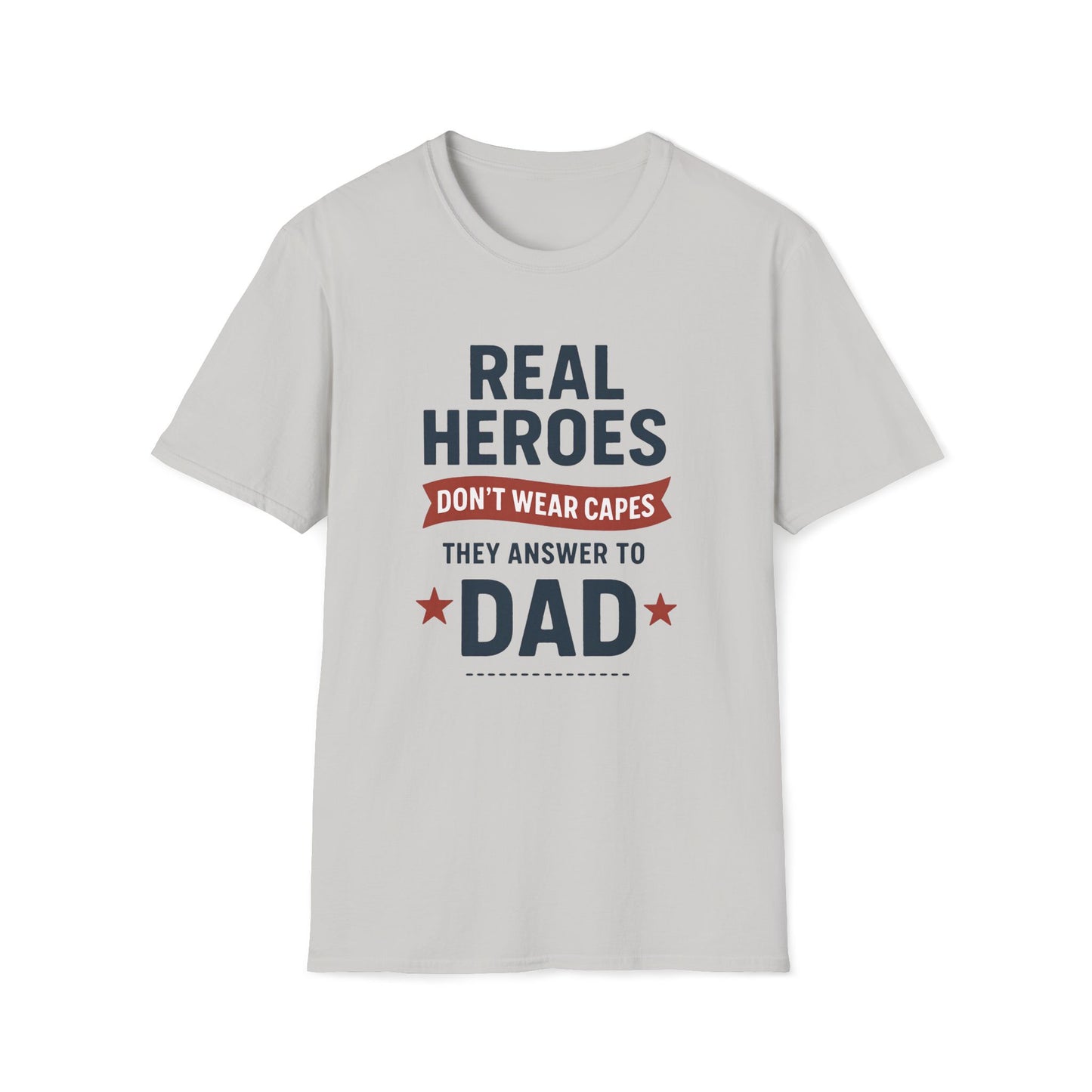 Real Heroes Don't Wear Capes T-shirt