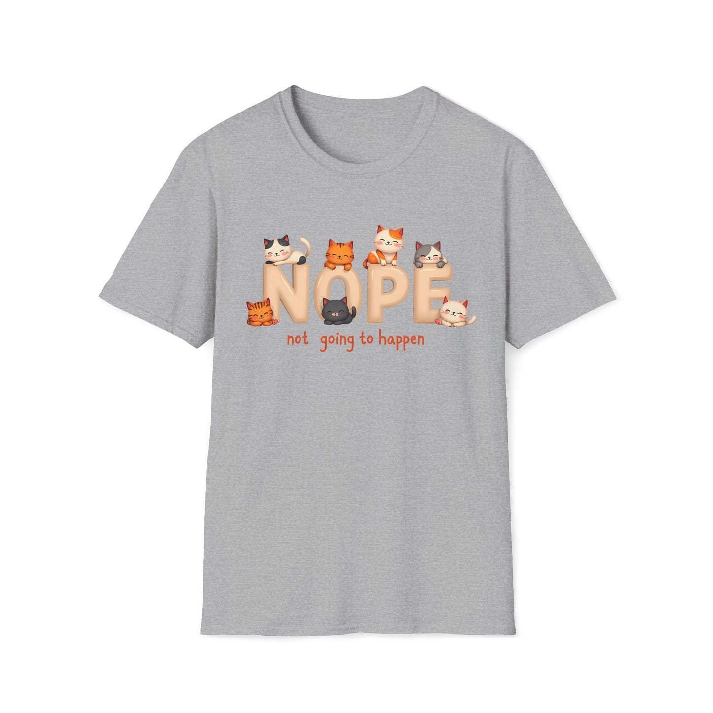 Nope, Not Going to Happen T-Shirt