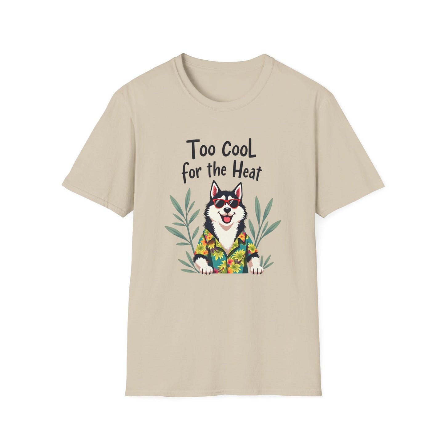 Too Cool For the Heat T-Shirt