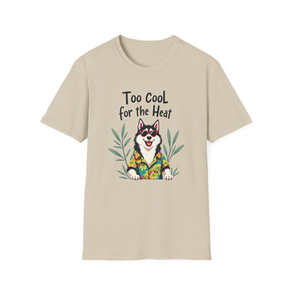 Too Cool For the Heat T-Shirt