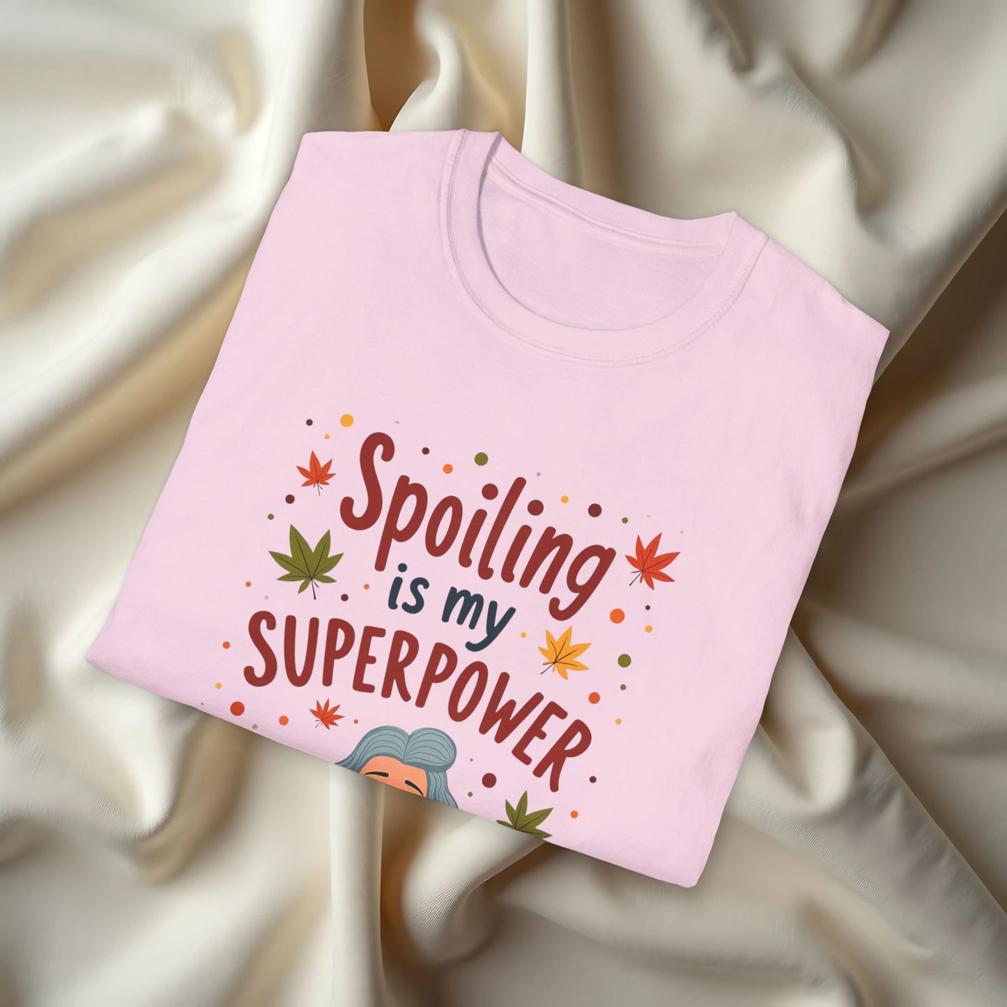 Spoiling is my Superpower T-shirt