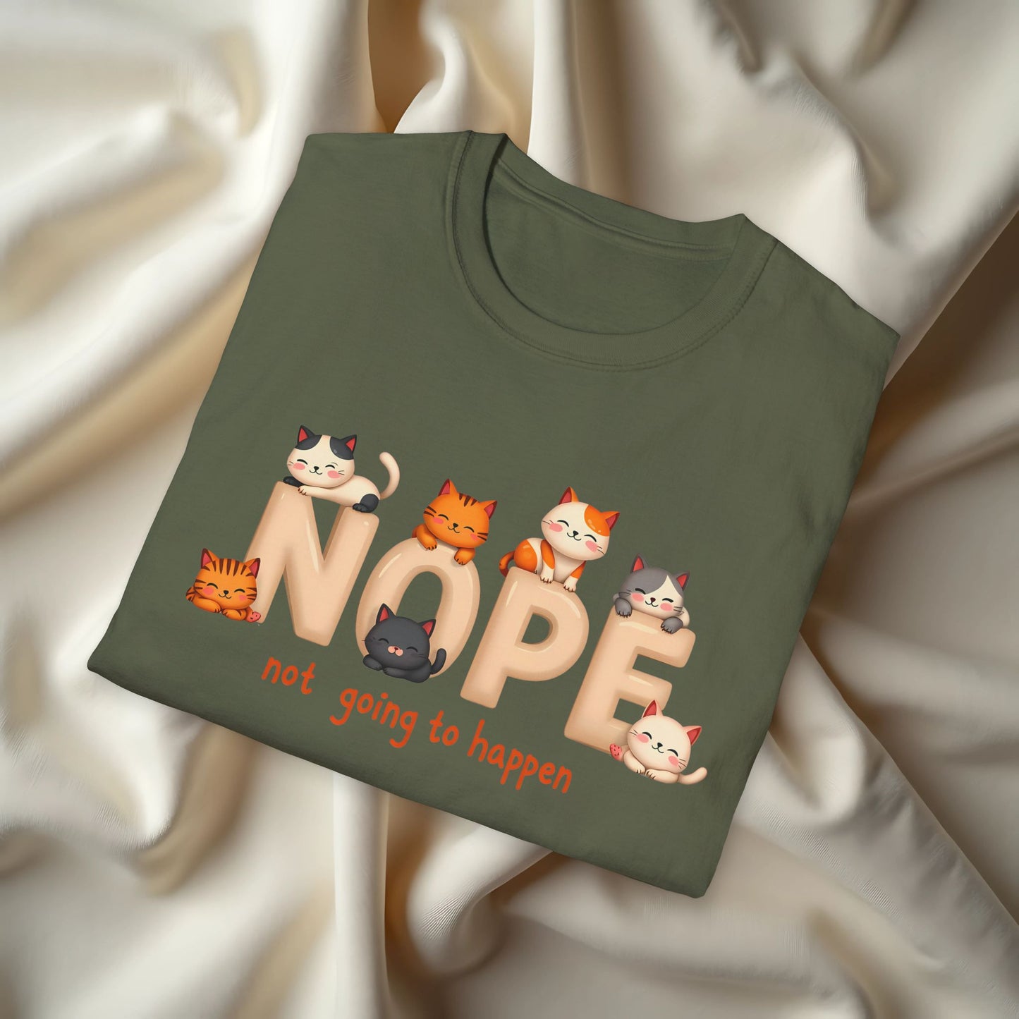 Nope, Not Going to Happen T-Shirt