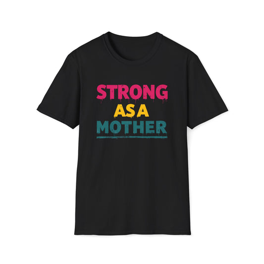 Strong As A Mother T-shirt