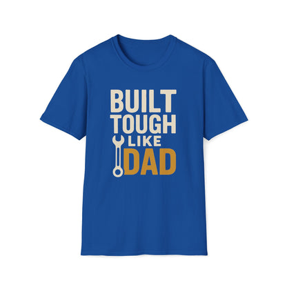 Built Tough Like Dad T-shirt