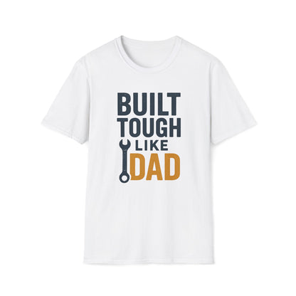 Built Tough Like Dad T-shirt