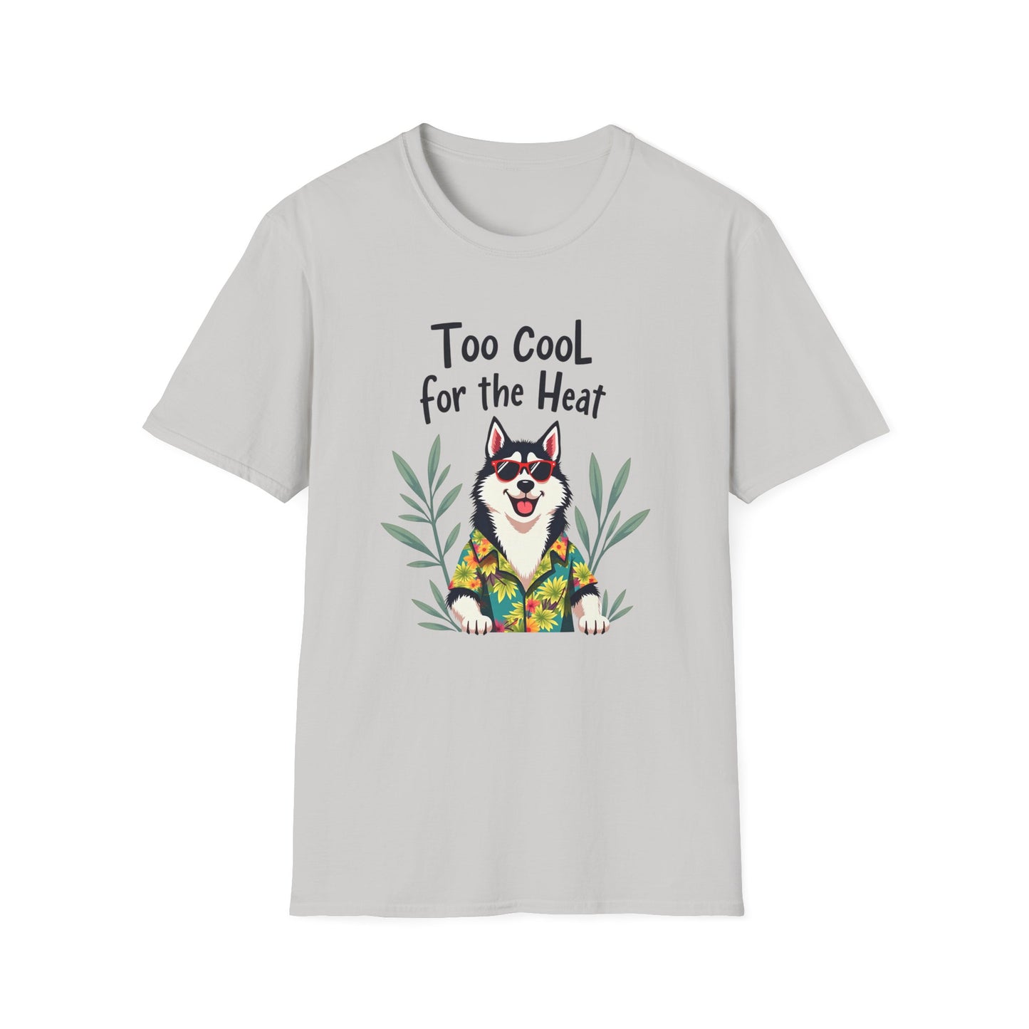 Too Cool For the Heat T-Shirt