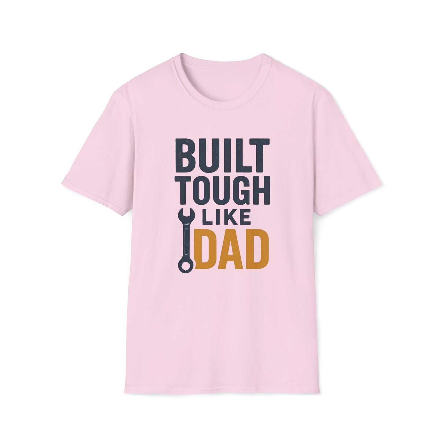 Built Tough Like Dad T-shirt