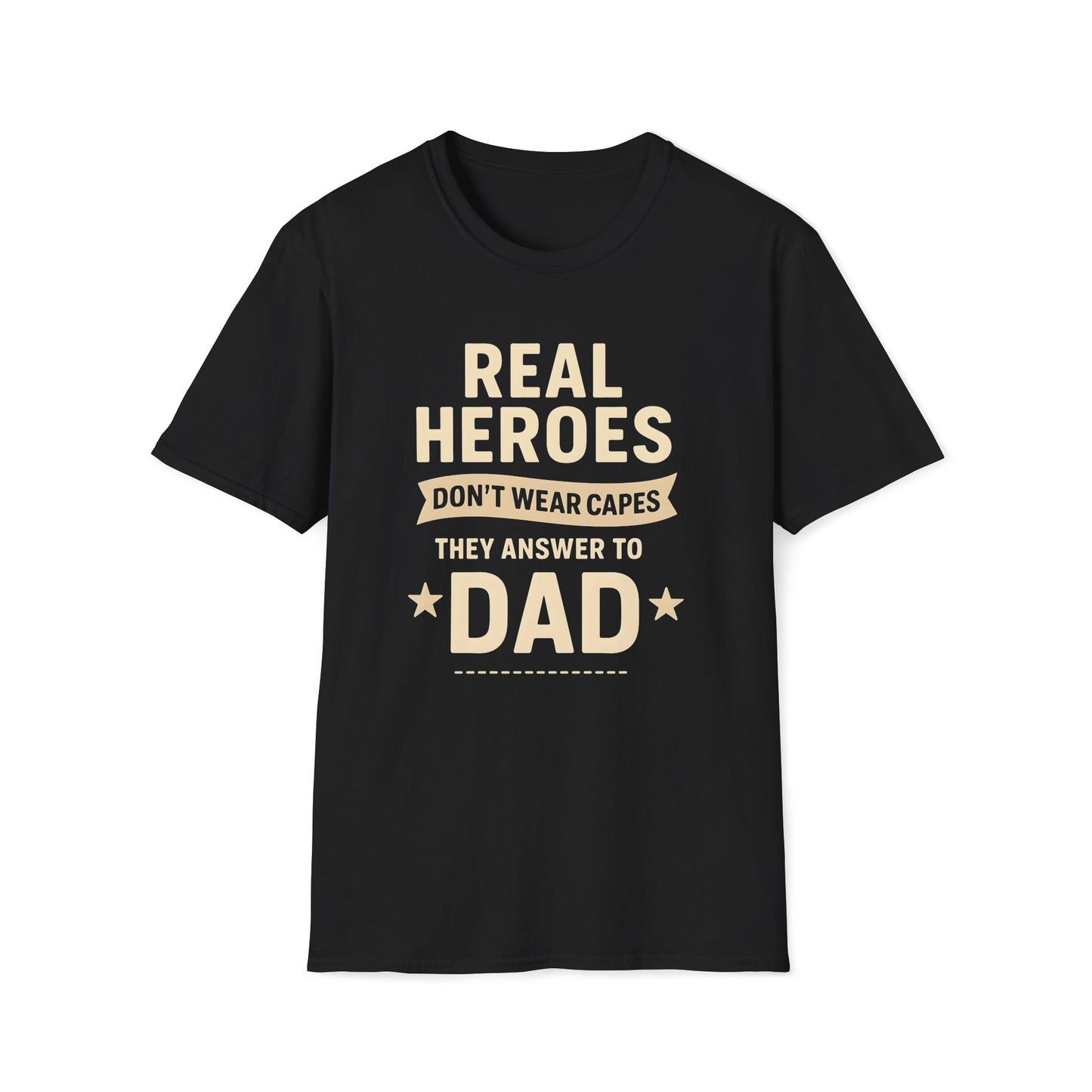 Real Heroes Don't Wear Capes T-shirt