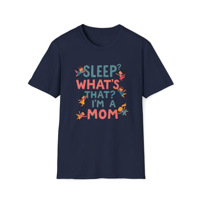 Sleep? What's That? T-shirt
