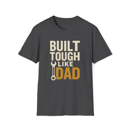 Built Tough Like Dad T-shirt