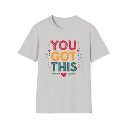 You Got This T-shirt
