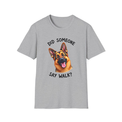 Did Someone Say Walk T-Shirt