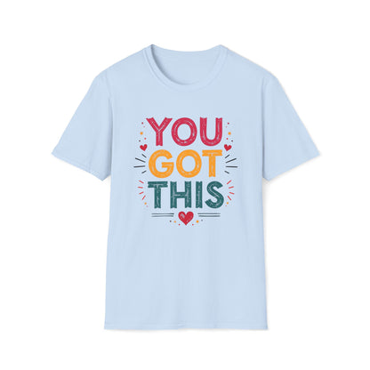 You Got This T-shirt