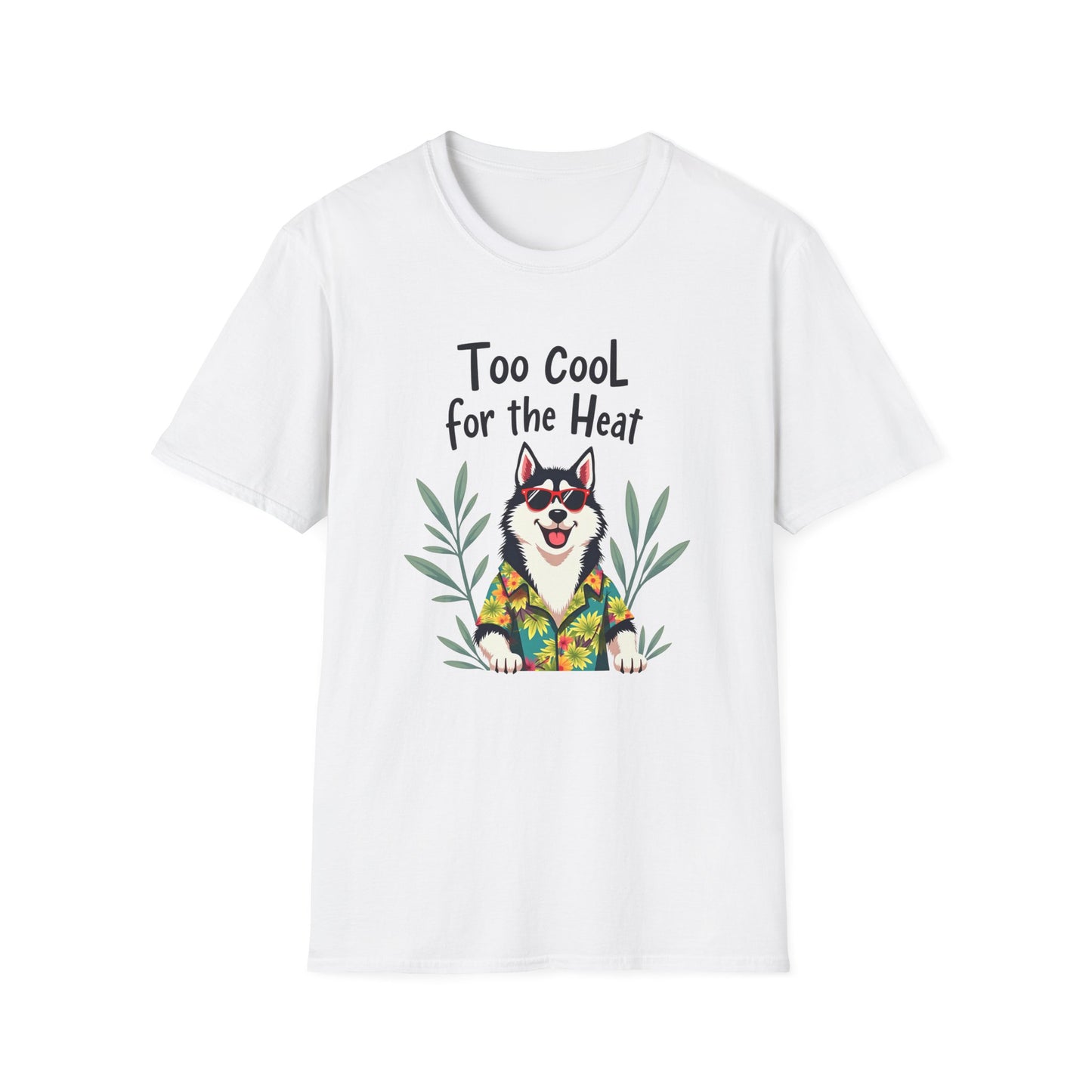 Too Cool For the Heat T-Shirt
