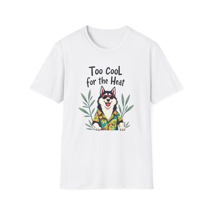 Too Cool For the Heat T-Shirt