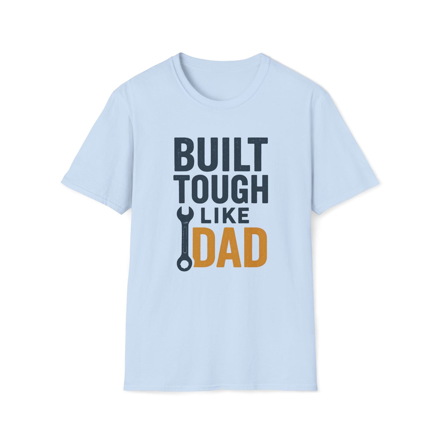 Built Tough Like Dad T-shirt