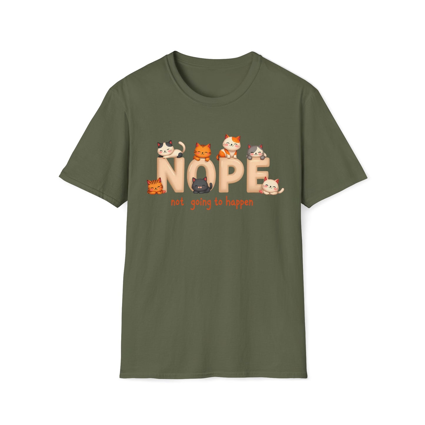 Nope, Not Going to Happen T-Shirt