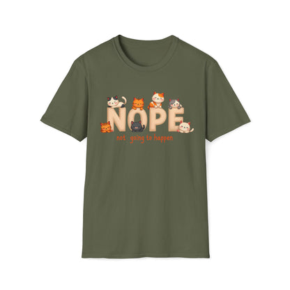 Nope, Not Going to Happen T-Shirt
