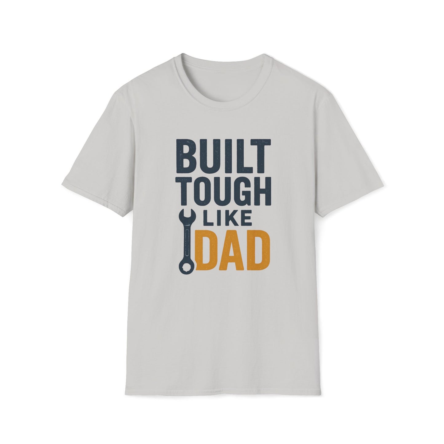 Built Tough Like Dad T-shirt