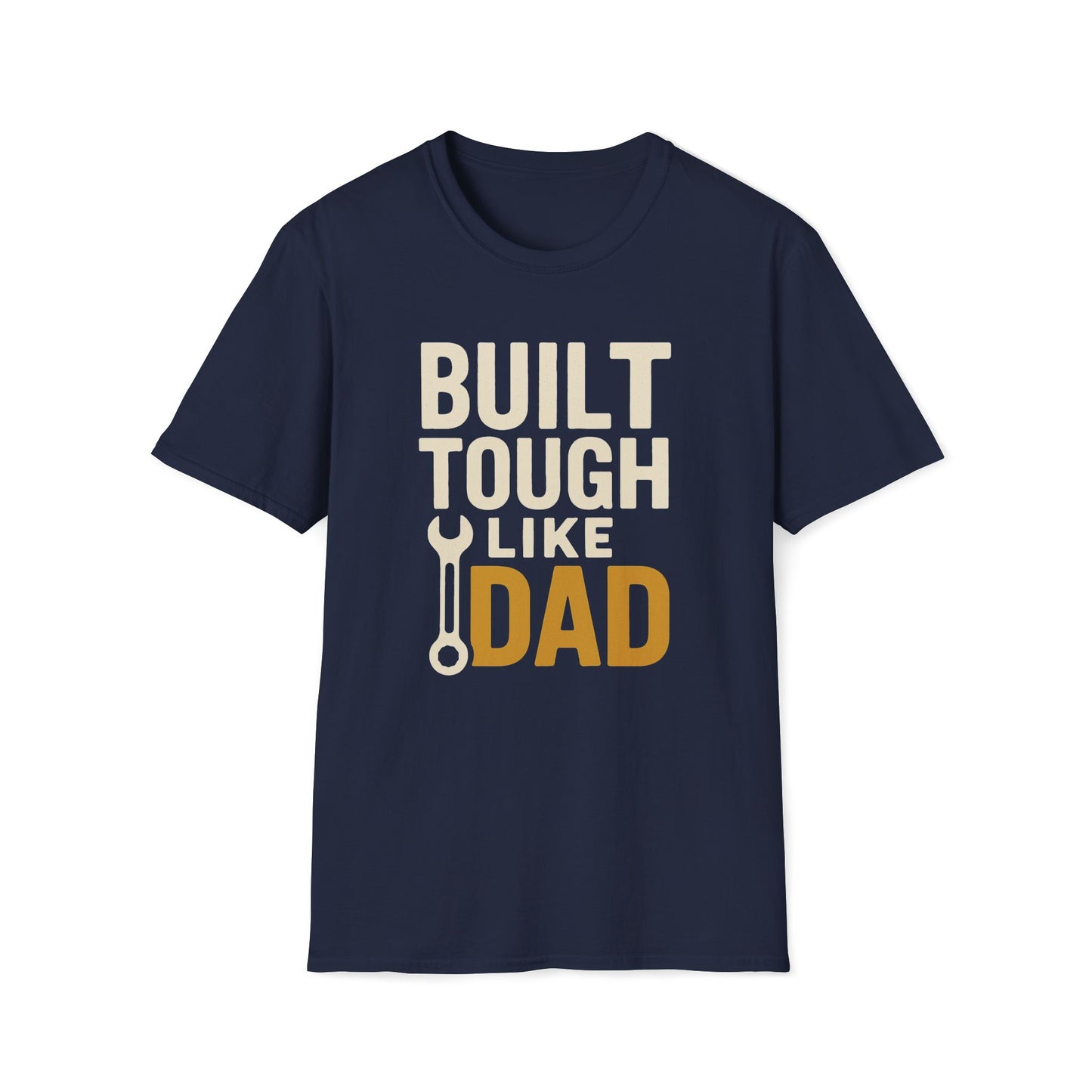 Built Tough Like Dad T-shirt