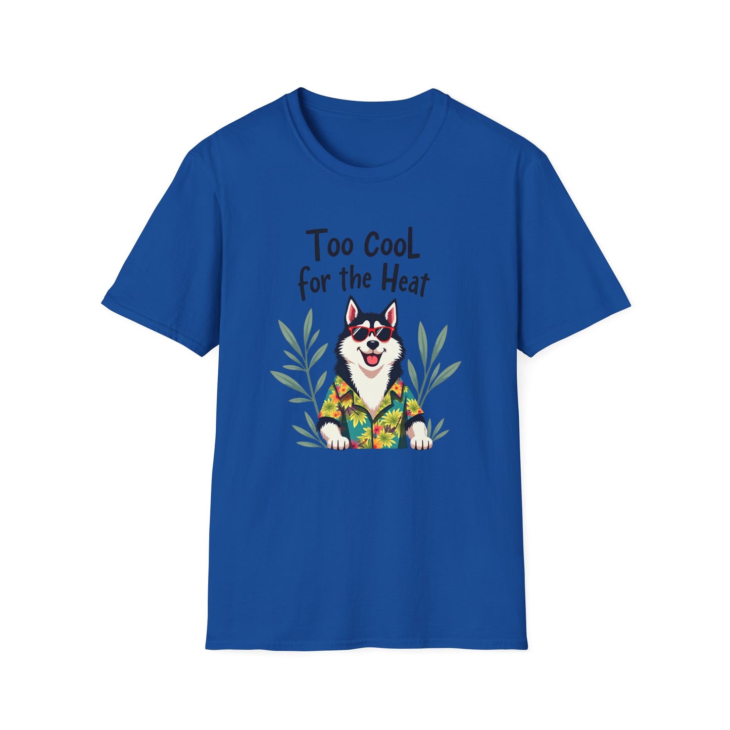 Too Cool For the Heat T-Shirt