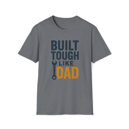 Built Tough Like Dad T-shirt