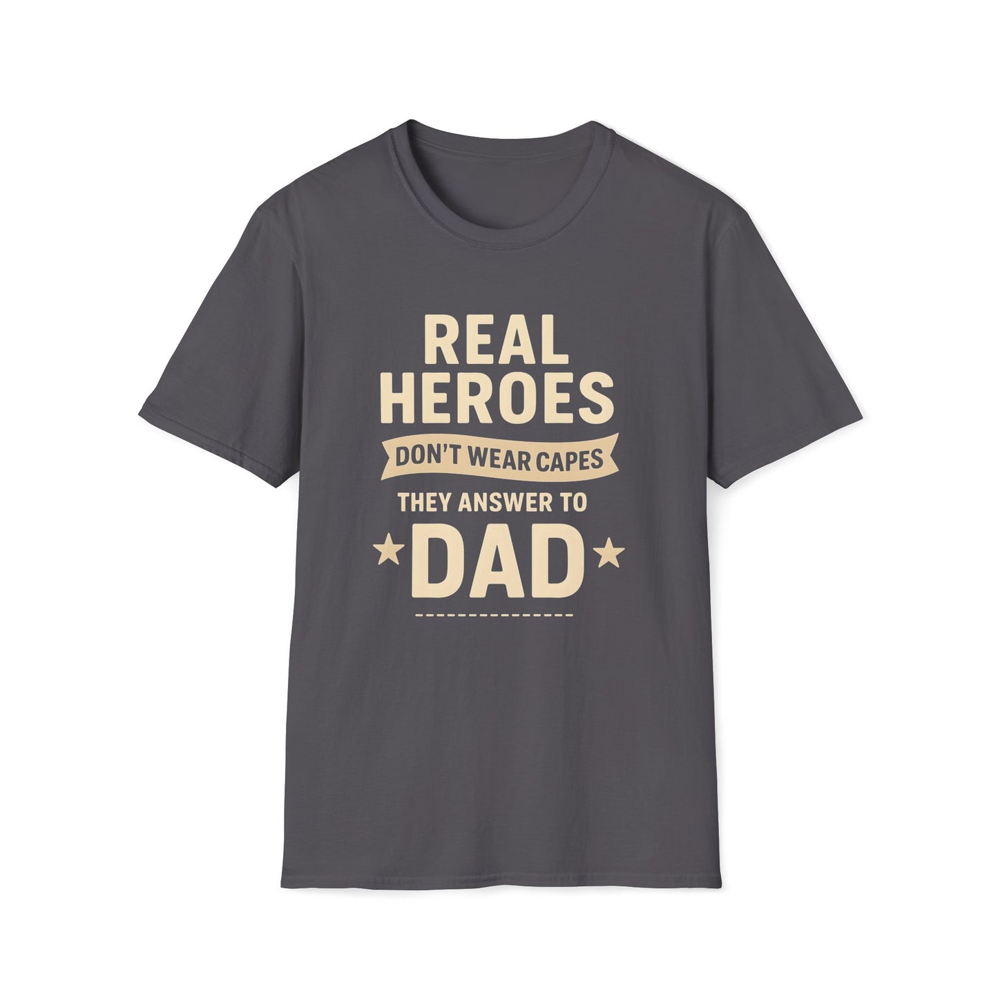 Real Heroes Don't Wear Capes T-shirt