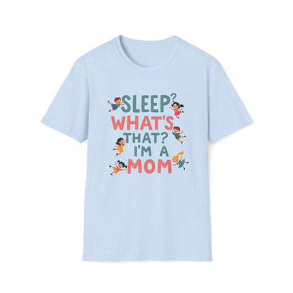 Sleep? What's That? T-shirt