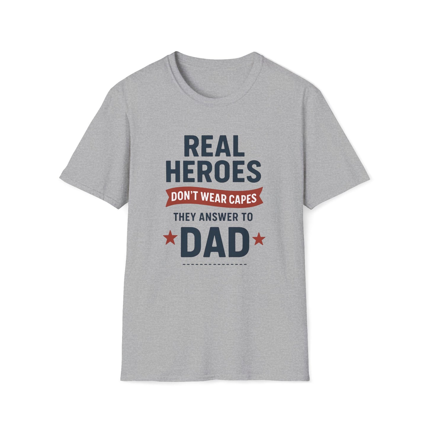 Real Heroes Don't Wear Capes T-shirt