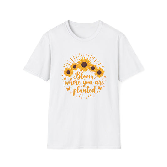 Bloom Where You Are Planted T-Shirt