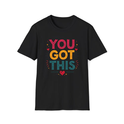 You Got This T-shirt