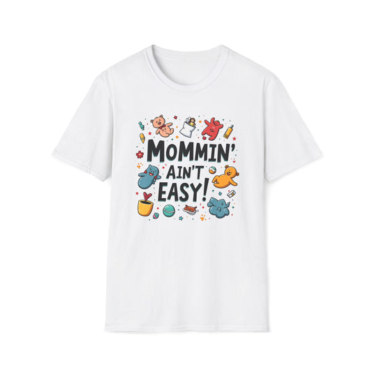 Mommin' Ain't Easy T-shirt